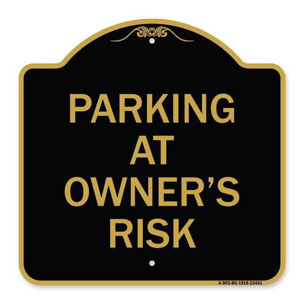 Signmission Designer Series Sign Parking Owners Risk, Black & Gold Aluminum Sign, 18" x 18", BG-1818-23461 A-DES-BG-1818-23461 - main